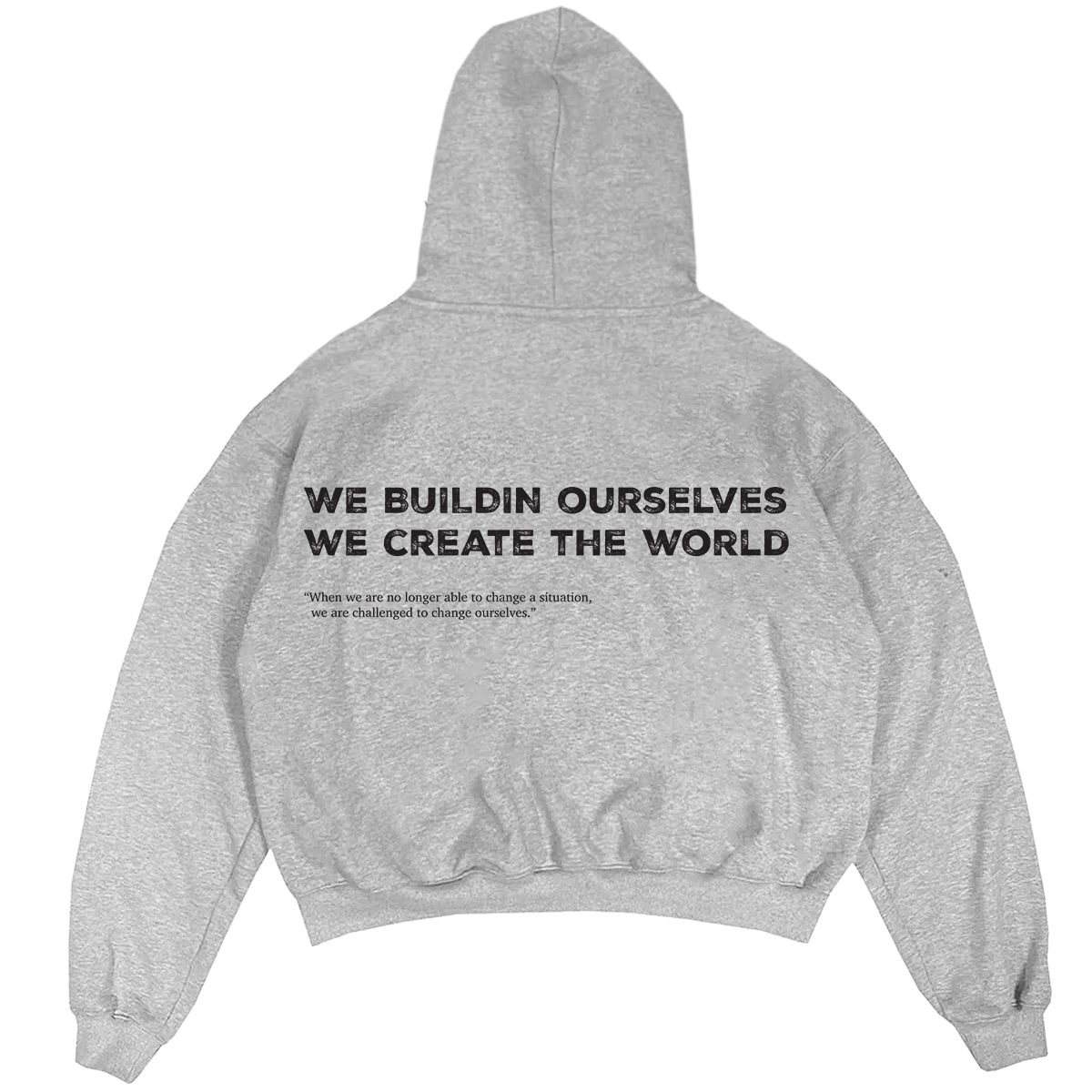 WE CREATE THE WORLD - GREY